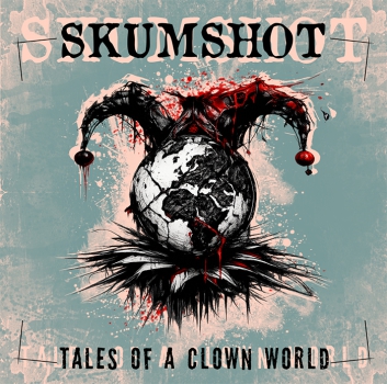 Skumshot - Tales of a Clown World CD